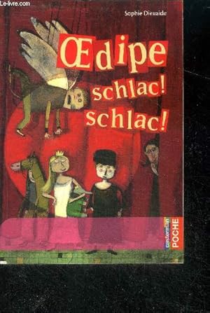 Image du vendeur pour Oedipe schlac! schlac! - des 10 ans mis en vente par Le-Livre