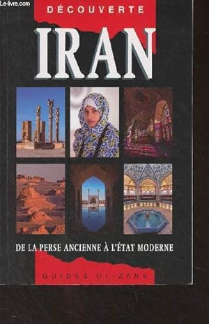 Bild des Verkufers fr Dcouverte Iran, De la Perse ancienne  l'tat moderne - "Guides Olizane" zum Verkauf von Le-Livre