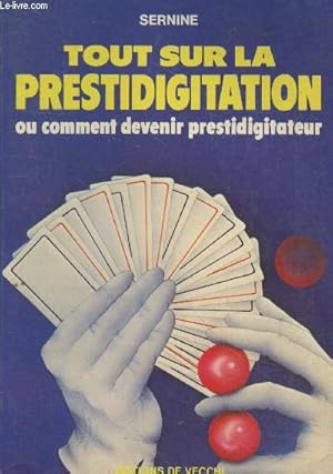 Image du vendeur pour Tout sur la prestidigitation ou comment devenir prestidigitateur mis en vente par Le-Livre