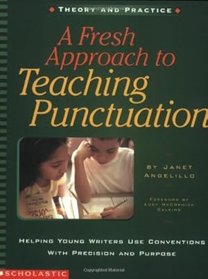 Image du vendeur pour A Fresh Approach to Teaching Punctuation: Helping Young Writers Use Conventions With Precision and Purpose mis en vente par WeBuyBooks