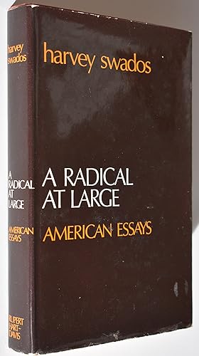 A RADICAL AT LARGE American Essays