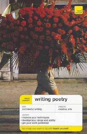 Bild des Verkufers fr Teach Yourself Writing Poetry (Teach Yourself Creative Writing) zum Verkauf von WeBuyBooks