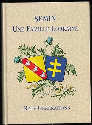 SEMIN une Famille LORRAINE - Louis SEMIN