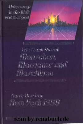 Menschen, Marsianer und Maschinen (Eric Frank Russell) / New York 1999 (Harry Harrison)