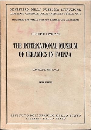 Seller image for No 57 of the Series of Itineraries for Italian Museums, Galleries and Monuments; THE INTERNATIONAL MUSEUM OF CERAMICS IN FAENZA for sale by Ceramic Arts Library
