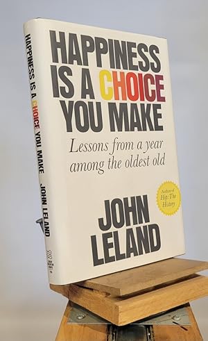 Seller image for Happiness Is a Choice You Make: Lessons from a Year Among the Oldest Old for sale by Henniker Book Farm and Gifts