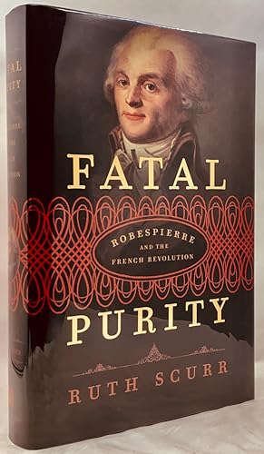 Seller image for Fatal Purity: Robespierre and the French Revolution for sale by Zach the Ripper Books