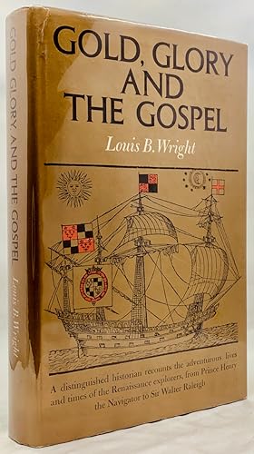 Gold, Glory and the Gospel: The Adventurous Lives and Times of the Renaissance Explorers