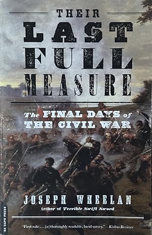 Immagine del venditore per Their Last Full Measure The Final Days of the Civil War venduto da Dr.Bookman - Books Packaged in Cardboard