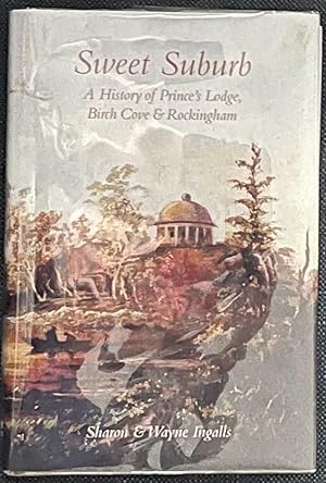 Sweet Suburb: A History of Prince's Lodge, Birch Cove & Rockingham