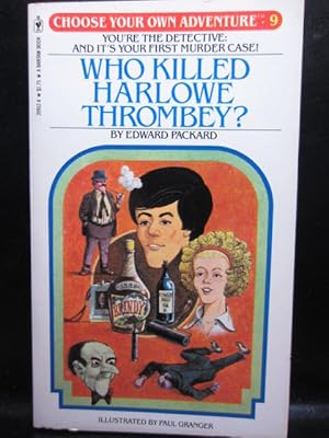 Seller image for WHO KILLED HARLOWE THROMBEY? (Choose Your Own Adventure # 9) for sale by The Book Abyss