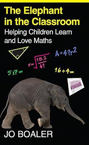 Imagen del vendedor de The Elephant in the Classroom: Helping Children Learn and Love Maths a la venta por WeBuyBooks