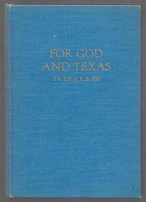For God and Texas The Life of P.B.Hill