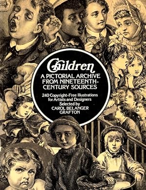 Children: A Pictorial Archive from Nineteenth-Century Sources: 240 Copyright-Free Illustrations f...