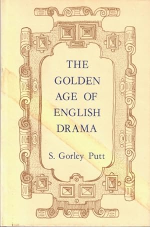 Seller image for The Golden Age of English Drama: Enjoyment of Elizabethan and Jacobean Plays for sale by LEFT COAST BOOKS