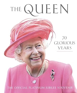 Immagine del venditore per The Queen: 70 Glorious Years venduto da The Anthropologists Closet