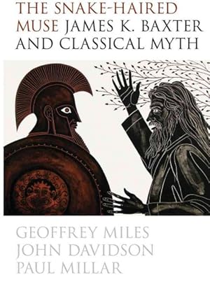 Seller image for Snake-Haired Muse : James K. Baxter and Classical Myth for sale by GreatBookPrices