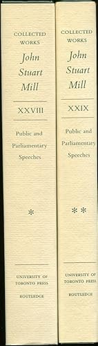 Public and Parliamentary Speeches Vol. XXIII-XXIX. Collected Works of John Stuart Mill November 1...