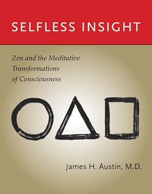 Seller image for Selfless Insight : Zen and the Meditative Transformations of Consciousness for sale by GreatBookPrices