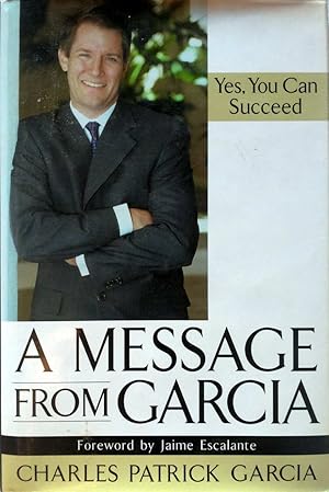 Seller image for A Message from Garcia; Yes, You Can Succeed for sale by Kayleighbug Books, IOBA