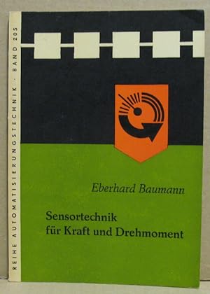 Bild des Verkufers fr Sensortechnik fr Kraft und Drehmoment. (Automatisierungstechnik, Band 205) zum Verkauf von Nicoline Thieme
