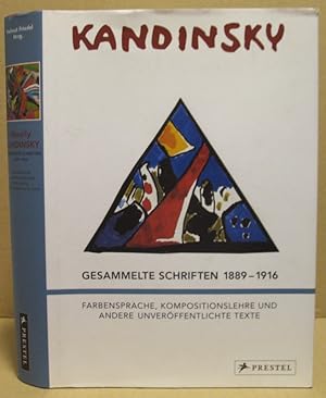 Gesammelte Schriften 1889 - 1916. Farbensprache, Kompositionslehre und andere unveröffentlichte T...