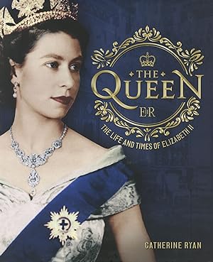 The Queen: The Life and Times of Elizabeth II