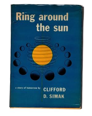 RING AROUND THE SUN, A Story of Tomorrow by Clifford D. Simak. BOOK CLUB EDITION HARDCOVER WITH O...