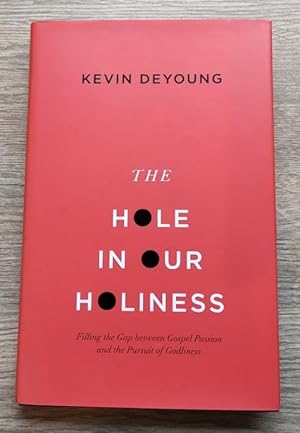 Immagine del venditore per The Hole in Our Holiness: Filling the Gap Between Gospel Passion and the Pursuit of Godliness venduto da Peter & Rachel Reynolds