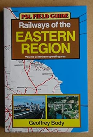 Bild des Verkufers fr Railways of the Eastern Region, Vol.2: Northern Operating Area (PSL field guide) zum Verkauf von WeBuyBooks