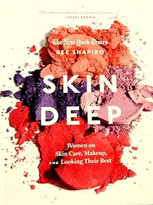 Skin Deep: Women on Skin Care, Makeup And Looking Their Best.