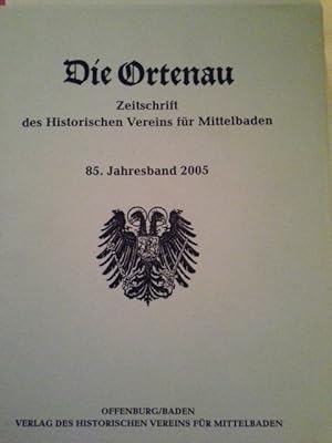 Bild des Verkufers fr Die Ortenau. Zeitschrift des Historischen Vereins fr Mittelbaden 85. Jahresband 2005/ Verlag des Historischen Vereins fr Mittelbaden zum Verkauf von Herr Klaus Dieter Boettcher