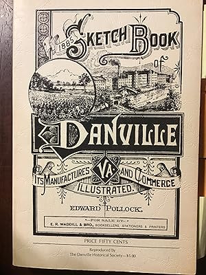 1885 SKETCH BOOK OF DANVILLE VA. ITS MANUFACTURES AND COMMERCE