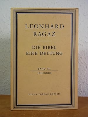 Imagen del vendedor de Die Bibel. Eine Deutung. Band VII: Johannes. Evangelium und Offenbarung a la venta por Antiquariat Weber