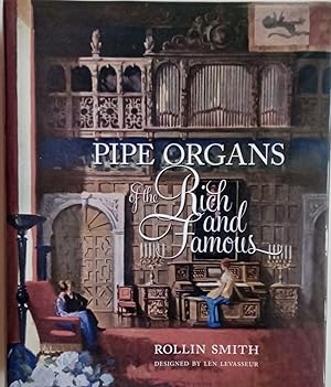 Image du vendeur pour Pipe Organs of the Rich and Famous mis en vente par PSBooks