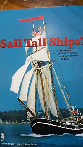 Bild des Verkufers fr Sail Tall Ships!: A Directory of Sail Training and Adventure at Sea zum Verkauf von WeBuyBooks