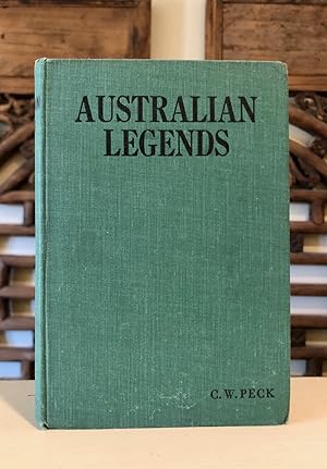 Australian Legends: Tales Handed Down from the Remotest Times by the Autocthonous Inhabitants of ...