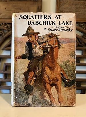 Squatters at Dabchick Lake: A Western Story [WITH Scarce Dust Jacket]