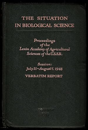 THE SITUATION IN BIOLOGICAL SCIENCE: PROCEEDINGS OF THE LENIN ACADEMY OF AGRICULTURAL SCIENCES OF...