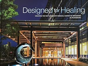 Designed for Healing: Creating the New University Medical Center of Princeton at Plainsboro