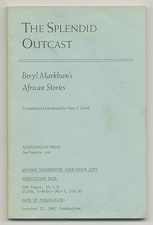 Imagen del vendedor de The Splendid Outcast: Beryl Markham's African Stories a la venta por Between the Covers-Rare Books, Inc. ABAA