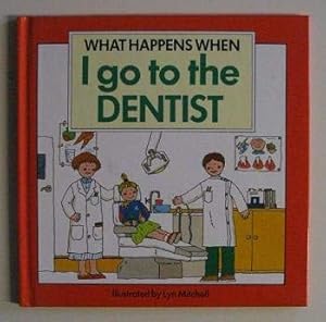 Bild des Verkufers fr What Happens When I Go to the Dentist zum Verkauf von WeBuyBooks