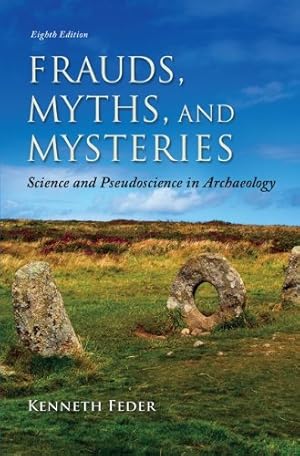 Seller image for Frauds, Myths, and Mysteries: Science and Pseudoscience in Archaeology for sale by Pieuler Store