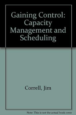 Bild des Verkufers fr Gaining Control: Capacity Management and Scheduling zum Verkauf von WeBuyBooks