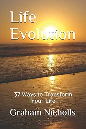 Bild des Verkufers fr Life Evolution: 37 Ways to Transform Your Life zum Verkauf von WeBuyBooks