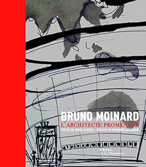 Imagen del vendedor de Bruno Moinard: L'architecte promeneur, dition bilingue franais-anglais a la venta por WeBuyBooks