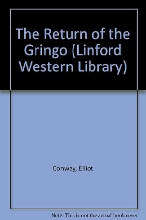 Bild des Verkufers fr The Return of the Gringo (Linford Western Library) zum Verkauf von WeBuyBooks
