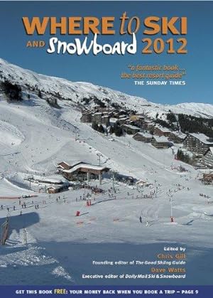 Imagen del vendedor de Where to Ski and Snowboard 2012: The 1,000 Best Winter Sports Resorts in the World (Where to Ski and Snowboard: The 1,000 Best Winter Sports Resorts in the World) a la venta por WeBuyBooks