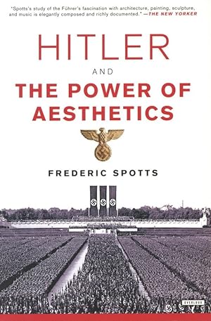 Seller image for Hitler and the Power of Aesthetics for sale by The Anthropologists Closet