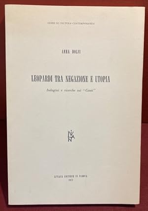 Bild des Verkufers fr Leopardi tra Negazione e Utopia. Indagini e Ricerche sui "Canti." zum Verkauf von Plurabelle Books Ltd